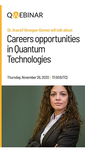 QWebinar: "Careers opportunities in quantum technologies" by Araceli Venegas-Gomez