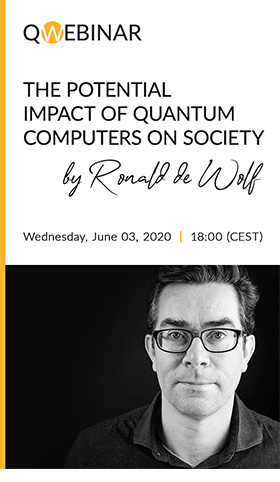 QWebinar: The Potential Impact of Quantum Computers on Society by Ronald de Wolf